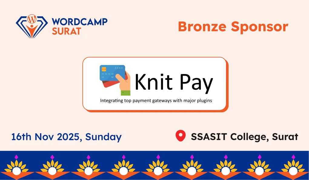 Thank you to our Bronze Sponsor, Knit Pay for WordCamp Surat 2025